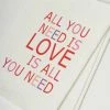 Faire (Aspen Lane) Sale All You Need Is Love Flour Sack Tea Towel