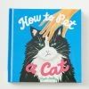 Chronicle Books Accessories How To Pet A Cat Book