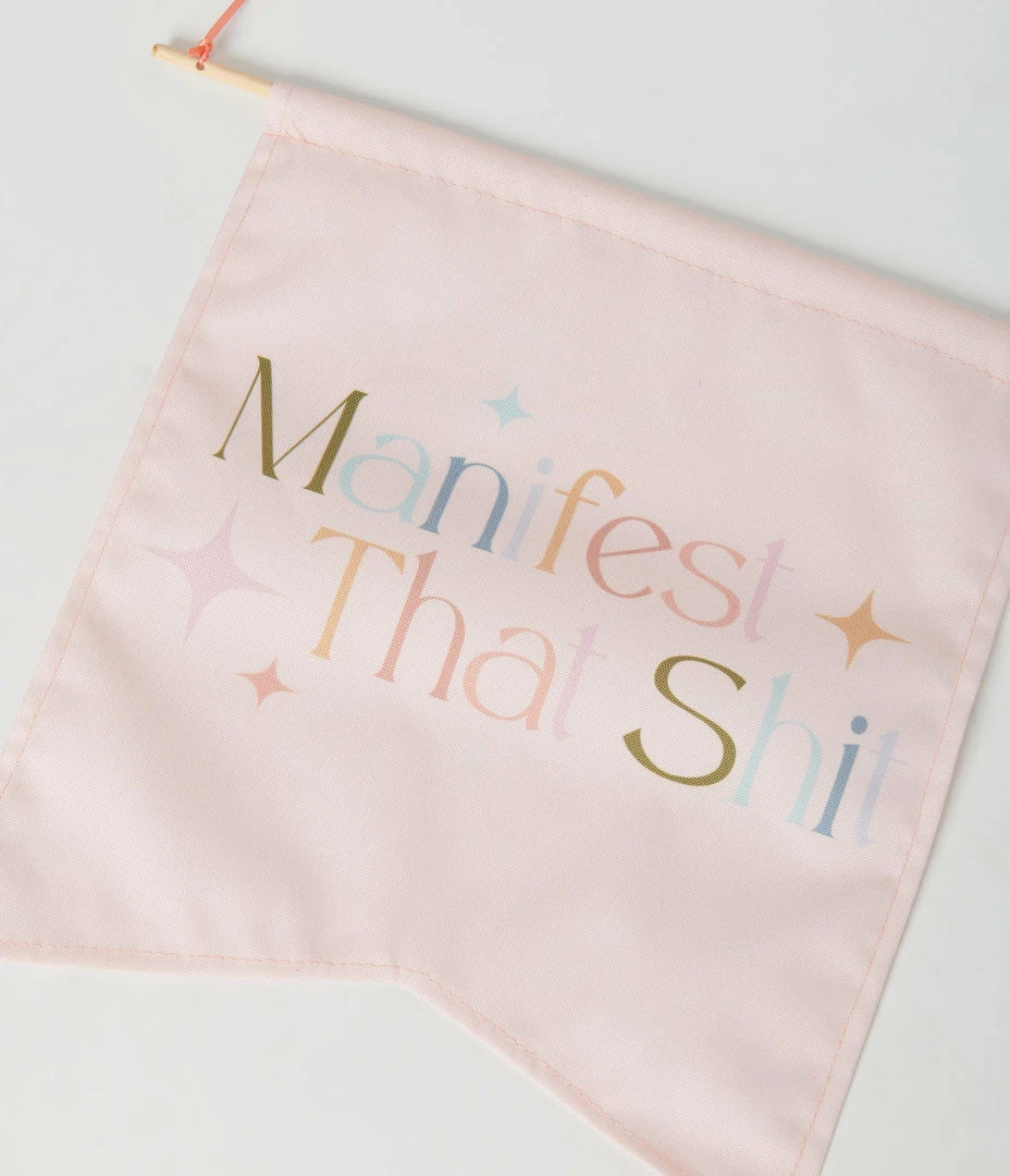 Talking Out Of Turn Accessories Manifest That Shit Wallflower Flag