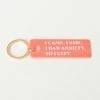 Candier I Came I Saw Anxiety Keychain